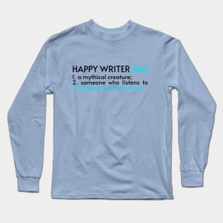 The Definition of a Happy Writer Long Sleeve T-Shirt